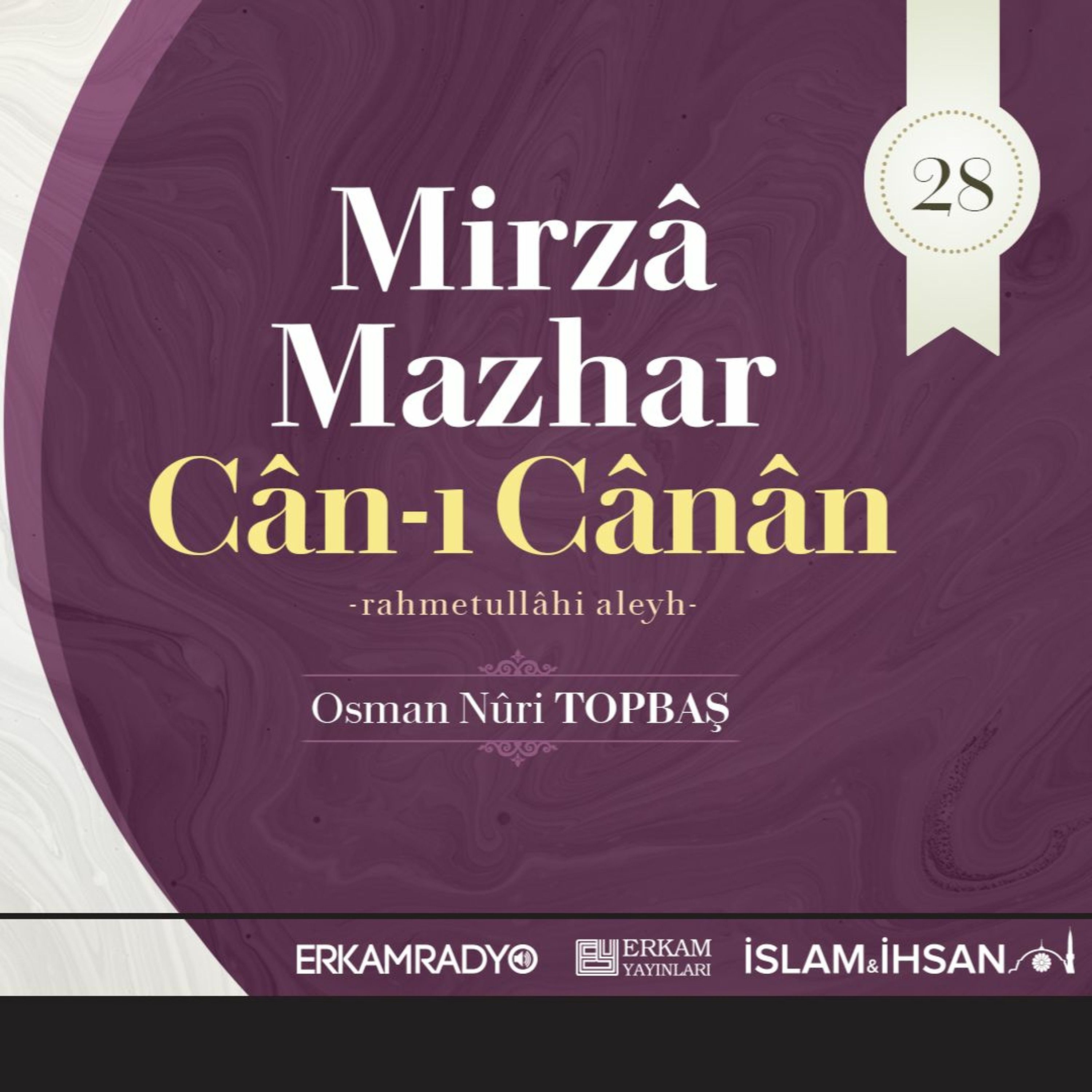 Mirzâ Mazhar Cân-ı Cânân Rahmetullâhi Aleyh (Altın Silsile 28 - Sesli Kitap) - Osman Nuri Topbaş