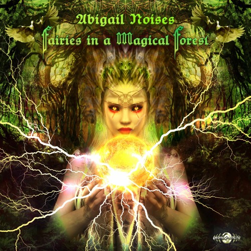 Abigail Noises - Fairies In a Magical Forest (​geosp153 - Geomagnetic Records)