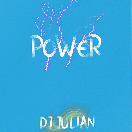 Stream Power by DJ JULIAN | Listen online for free on SoundCloud