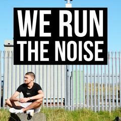 We Run The Noise (Original Mix)