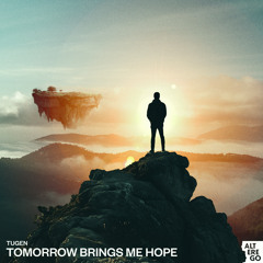 Tugen - Tomorrow Brings Me Hope [FREE DOWNLOAD]