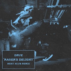 DRUE - Rager's Delight (NGHT KLUB Remix)