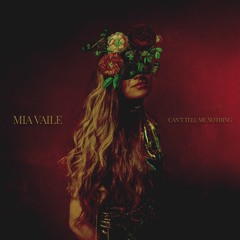 Mia Vaile - Can’t Tell Me Nothing
