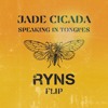 Download Video: Jade Cicada - Speaking In Tongues (RYNS Flip)