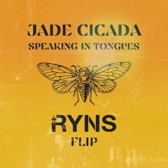Jade Cicada - Speaking In Tongues (RYNS Flip)
