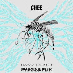 Chee - Blood Thirsty (Farside Flip)