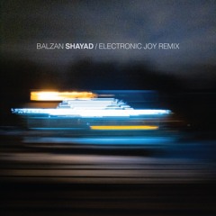 Balzan - Shayad (Electronic Joy Remix)