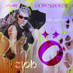 stb 087 — Dopesmoker — 90-160 bpm