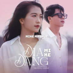 Địa Đàng - Hoàng Oanh - MIKE [EDIT MSH]