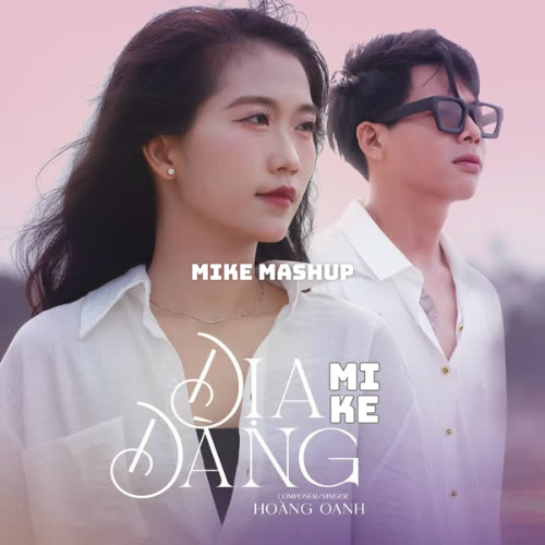 Địa Đàng - Hoàng Oanh - MIKE [EDIT MSH]