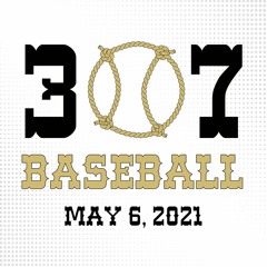 307 Baseball - May 6, 2021
