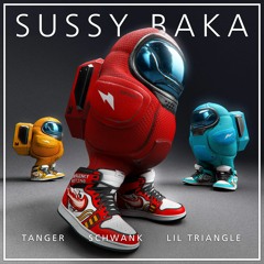 [Full Flavor] Tanger - SUSSY BAKA feat. Schwank, Lil Triangle, and Tanger