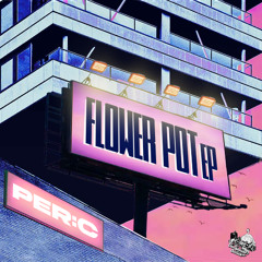 PER:C - Flower Pot [Premiere]