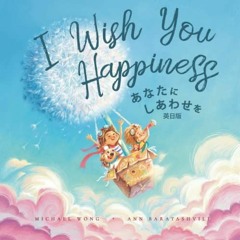 [Free] KINDLE 📧 I Wish You Happiness: English-Japanese edition (あなたにしあわせを：英日版) by  M