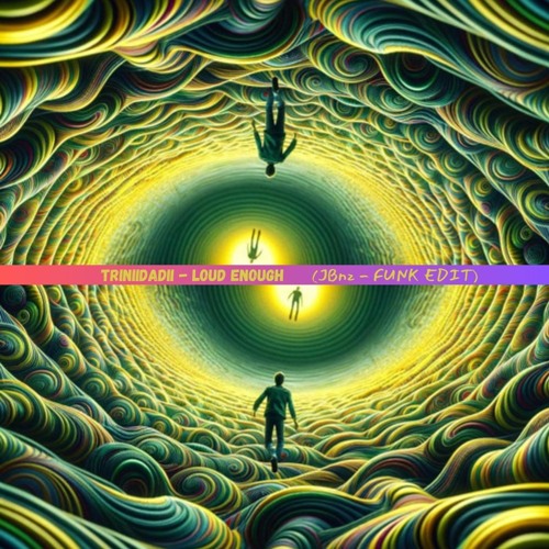 Triniidadii - Loud Enough (JBnz FUNK EDIT)