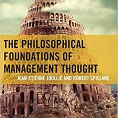 Books⚡️Download❤️ The Philosophical Foundations of Management Thought Full Audiobook