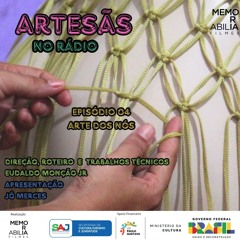 ARTESÃS NO RÁDIO - EP 04 (ARTE DOS NÓS)