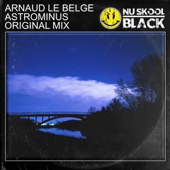 Arnaud Le Belge - Astrominus (on NU Skool Recordings)