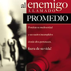 VIEW EPUB 💘 Conquiste al enemigo llamado promedio (Spanish Edition) by  John L. Maso
