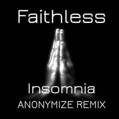 Faithless - Insomnia (ANONYMIZE REMIX)Free Download