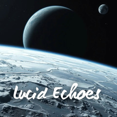 Lucid Echoes
