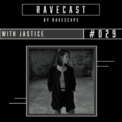 RAVECAST #029 / Jastice