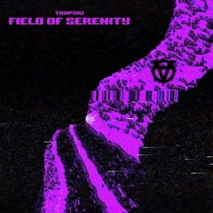 Tropski - Field Of Serenity [FREE DL]