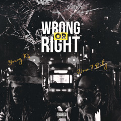 WRONG OR RIGHT x Deno J Baby