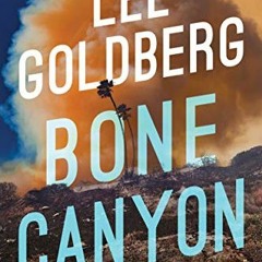 ACCESS [KINDLE PDF EBOOK EPUB] Bone Canyon (Eve Ronin Book 2) by  Lee Goldberg 🗃️