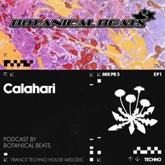 Botanical Beats Podcast - EP1 MXPR3 Calahari