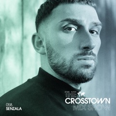 Senzala: The Crosstown Mix Show 058