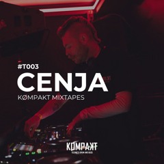 KØMPAKT MIXTAPES - #T003 | CENJA