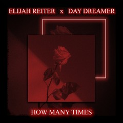 How Many Times (ft. Day Dreamer)