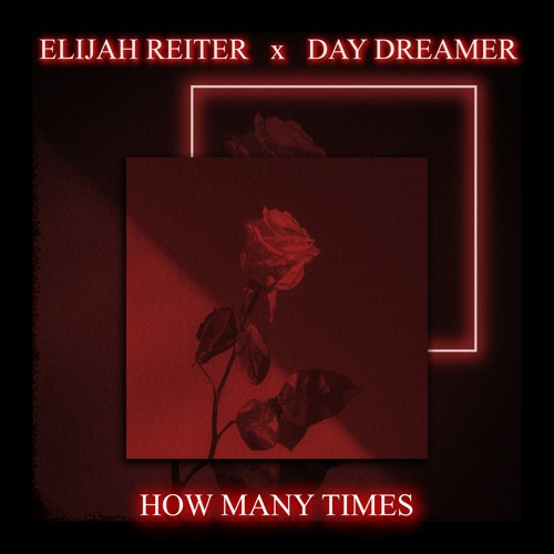 How Many Times (ft. Day Dreamer)