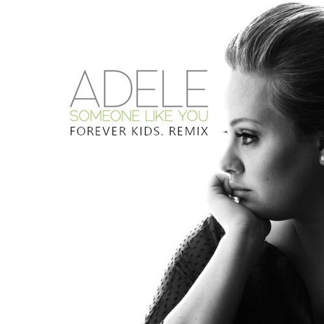 Stream Adele - Someone Like You (Forever Kids. Remix) [Pitched Up