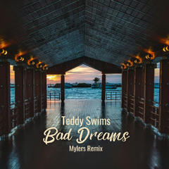 Bad Dreams (Mylers Remix)