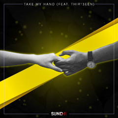 Take My Hand (feat. Thir13een) - Radio Edit