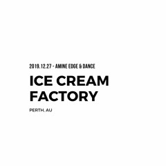 2019.12.27 - Amine Edge & DANCE @ Ice Cream Factory, Perth, AU