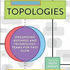 Stream PDF Download Team Topologies: Organizing Business and Technology Teams for Fast Flow By