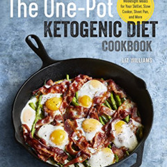 [ACCESS] KINDLE 📒 The One Pot Ketogenic Diet Cookbook: 100+ Easy Weeknight Meals for