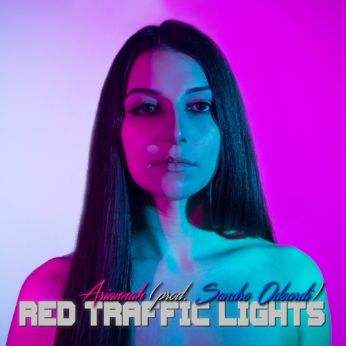 Ariannah - Red Traffic Lights