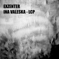 EXZENTER #7 w/ LCP (01.05.2022)