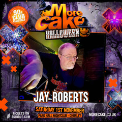 Jay Roberts - More Cake @ Park Hall - 1st November 2025