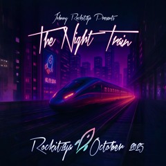 The Night Train - Rockit2ya 🚀 October 2025