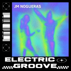 JM Nogueras - Electric Groove