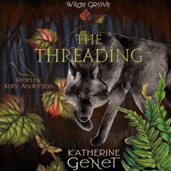 The Threading by Katherine Genet read by Katy Anderson
