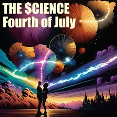 The $cience - Fourth of July