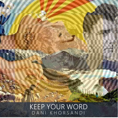 Keep Your Word- Dani Khorsandi- Shajarian- بمون پابند به عهدمون