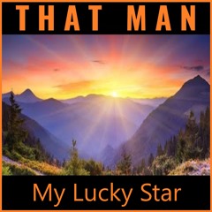That Man - My Lucky Star