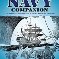 Get EBOOK EPUB KINDLE PDF The Navy Companion: An Illustrated Compendium of Maritime Terms and Tradit